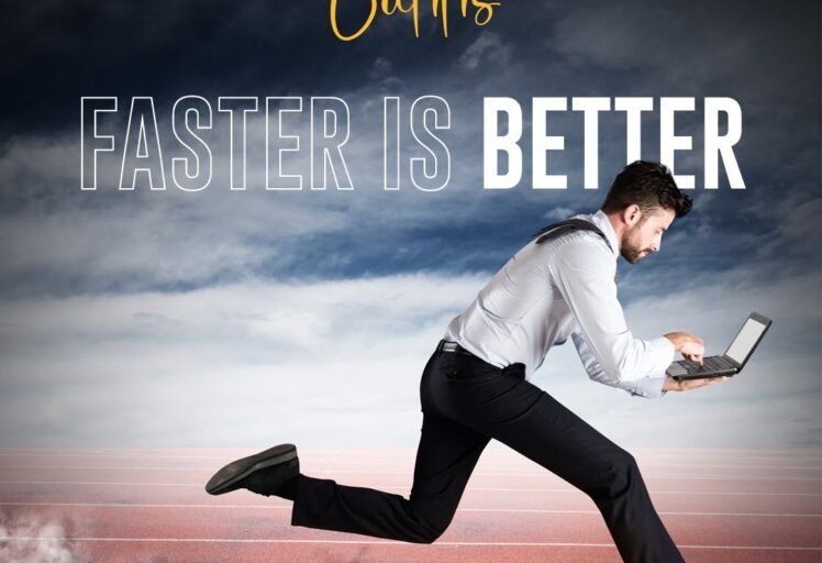 Faster is Better